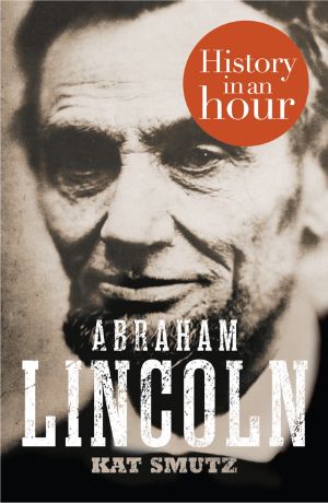 [History In An Hour 01] • Abraham Lincoln